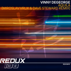 Vinny DeGeorge - Aquila (Miroslav Vrlik&Dave Steward Remix) [Out Now]