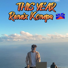 This Year ( Blessing ) - Towwnyy Remix Kompa 🇷🇪🥳☀️