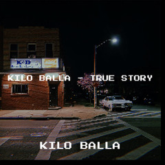 Kilo Balla -True Story