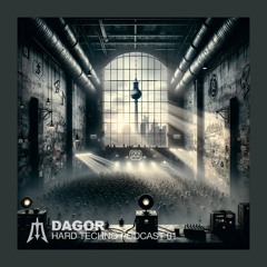 DAGOR - Hard Techno Podcast 01