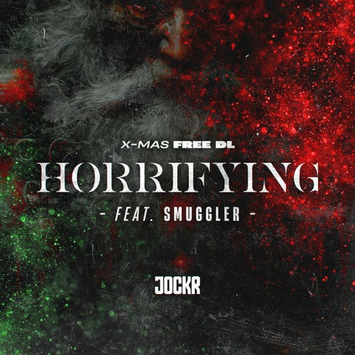 JOCKR - HORRIFYING(ft.SMUGGLER)