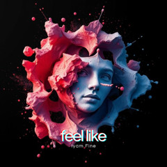 Feel Like