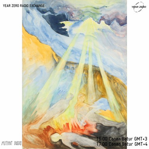 Canan Batur [Year Zero Radio x Mutant Radio]