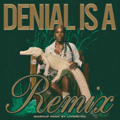 DENIAL IS A RIVER X CONCEITED (LivDigital Mashup)