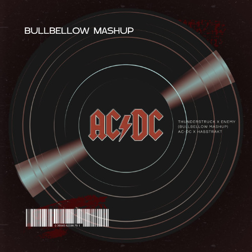 AC-DC x Habstrakt - Thunderstruck x Enemy (BULLBELLOW Mashup)