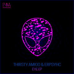 Thirsty Amigo & Erpsyhc - Eye (Original Mix)