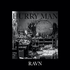 RAVN - Hurry Man (Original Mix)