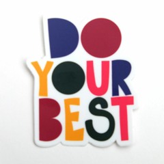 Do The Best You Can