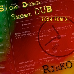 Slow Down Sweet DUB (2024 Remix)