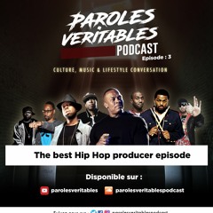 Paroles Véritables Podcast Episode 3 - The Best Hip-Hop Producer Episode