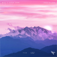 Used To Love (feat. She Is Jules)