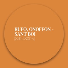 [Collection] Rufo, Onoffon - Sant Boi [SIKUS005]