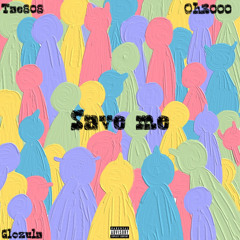 oh3000 - Save me (P. Tae808 & GloZula)