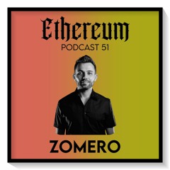 Ethereum Podcast #051 by ZOMERO