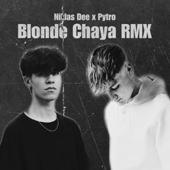 Blonde Chaya (Niklas Dee & Pytro Remix)