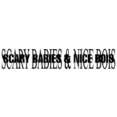 scary babies & nice bois