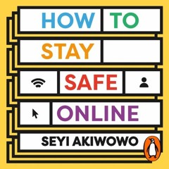 How to Stay Safe Online by Seyi Akiwowo - Chapter 7