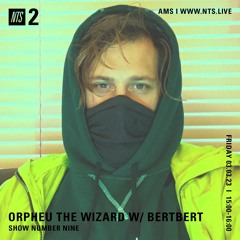 Orpheu The Wizard w/ BertBert 030323