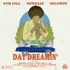 Stik Figa - Daydreamin' Feat Nowdaze And Solomon
