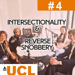 EDI Dialogues at UCL Arts and Humanities - Episode 4 - Intersectionality & Reverse Snobbery