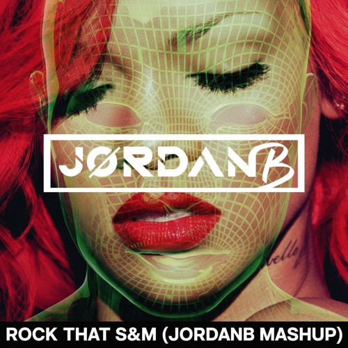 Rock That S&M (JordanB Houdini Hype Mashup) FILTERED