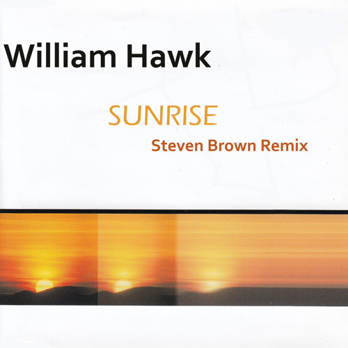 (Out Now) William Hawk - Sunrise - Steven Brown Remix