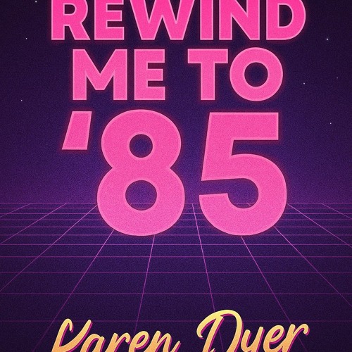 Rewind Me to '85