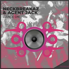 NeckBreakaz Vs Agent Jack - Dance On (Feersum)