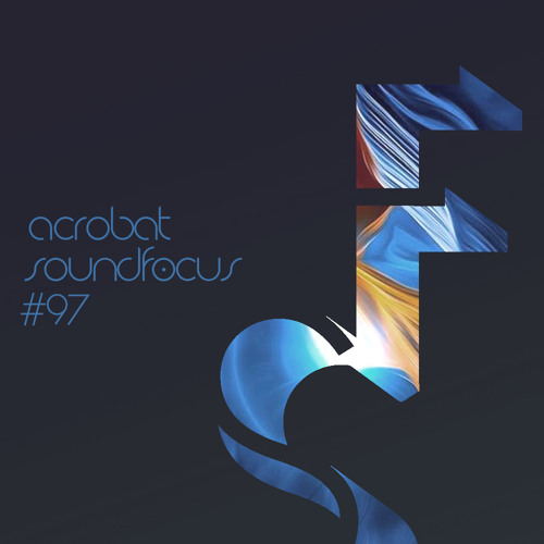 Acrobat | SoundFocus 097 | Apr 2022