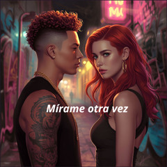 Mírame Otra Vez