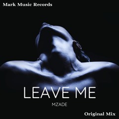 Mzade - Leave Me