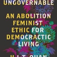 [Read/Download] [Become Ungovernable: An Abolition Feminist Ethic for Democratic Living (Black Cri