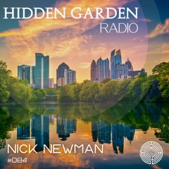 Hidden Garden Radio #084 by Nick Newman