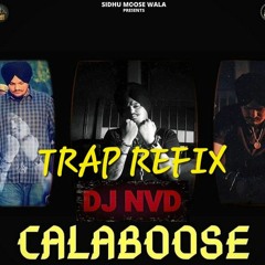 Calaboose(Trap Mix) -  DJ NVD/Sidhu Moosewala