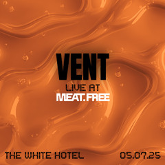 VENT [2hr Live mix] at The White Hotel // 05.07.25
