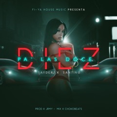 Sayder Ft. Santino - Diez Pa' Las Doce (Prod. By JRMY)