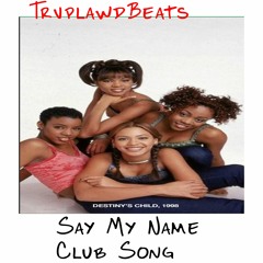 Say My Name Club Song (Sped Up)(TrvplawdBeats Remix)