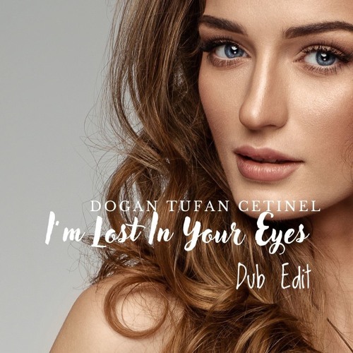 I'm Lost In Your Eyes (Dub Edit)