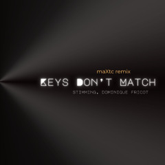 Keys Don't Match (maXtc Remix)