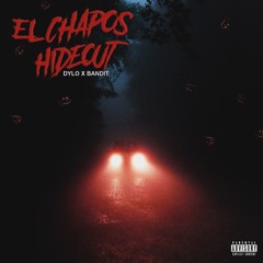 Bandit & Dylo- El Chapo's Hideout (prod. by Javamob)