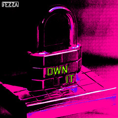 FEZZA - OWN IT [Freebie]