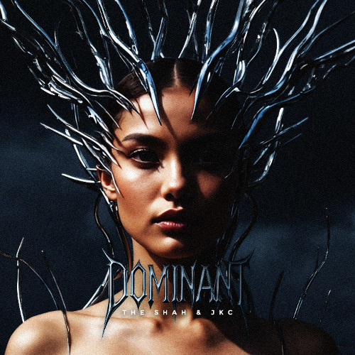Dominant - The Shah & JKC ft Nasi Nassiri