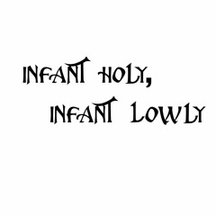 Infant Holy, Infant Lowly ~ Piano Solo