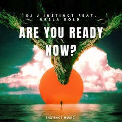 Dj J Instinct - Are You Ready Now? Feat. Ursula Bold