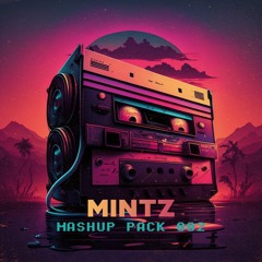 Mintz Mashup Pack 002 - Download Link In Description