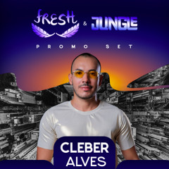 JUNGLE & FRESH SET- DJ CLEBER ALVES