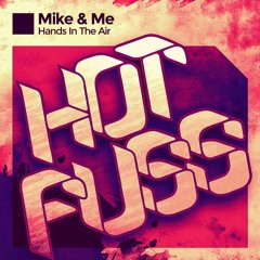 MIKE & ME - HANDS IN THE AIR (RADIO EDIT)