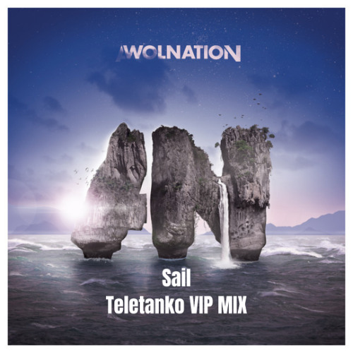 AWOLNATION - Sail (Teletanko VIP Mix)