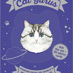 ⚡ PDF ⚡ Cat Gurus: Wisdom from the World's Most Celebrated Felines fre