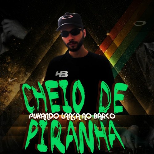 MEGAFUNK - PUXANDO LANÇA NO BARCO CHEIO DE PIRANHA, ME OLHA E ME RESPEITA(DJ HB)